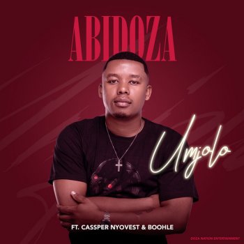 Abidoza feat. Cassper Nyovest & Boohle Umjolo