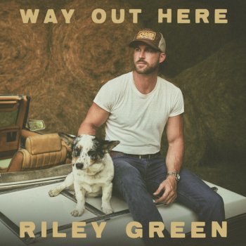 Riley Green Way Out Here