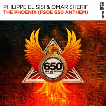 Philippe El Sisi feat. Omar Sherif The Phoenix (FSOE 650 Anthem) [Extended Mix]