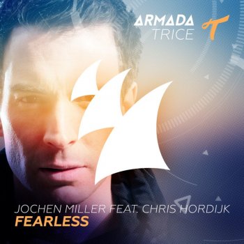 Jochen Miller feat. Chris Hordijk Fearless - Original Mix