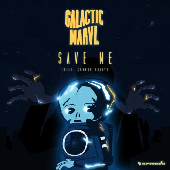 Galactic Marvl feat. Connor Foley Save Me