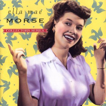 Ella Mae Morse I Love You Yes I Do