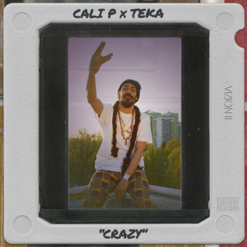 Cali P feat. TEKA Crazy