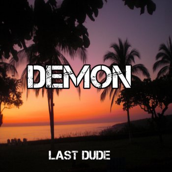 Last Dude Demon