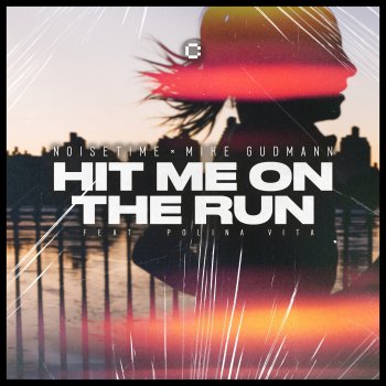 NOISETIME feat. Mike Gudmann Hit Me on the Run (feat. Polina Vita)
