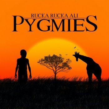 Rucka Rucka Ali Pygmies