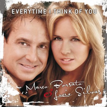 Marco Borsato feat. Lucie Silvas Everytime I Think Of You
