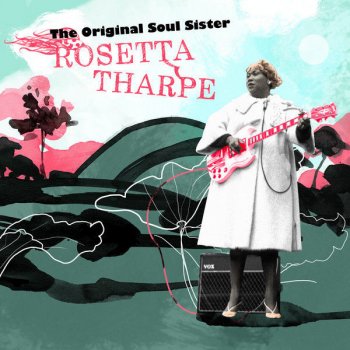 Sister Rosetta Tharpe Trouble In Mind