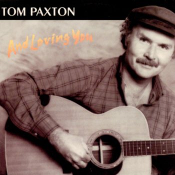 Tom Paxton Love Changes The World