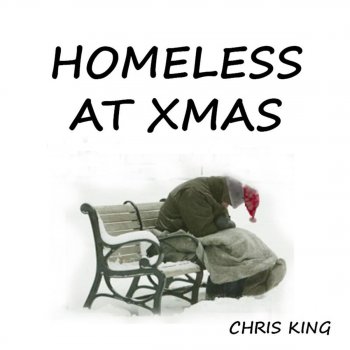 Chris King Homeless at Christmas