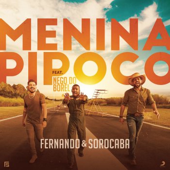 Fernando & Sorocaba feat. Nego do Borel Menina Pipoco