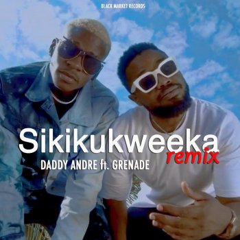 Daddy Andre feat. Grenade Sikikukweeka - Remix