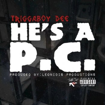 TriggaBoyDee He's a PC
