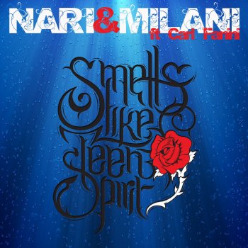 Nari & Milani Feat. Carl Fanini Smells Like Teen Spirit