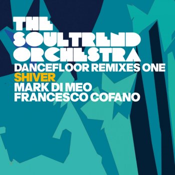 The Soultrend Orchestra feat. Frankie Pearl Shiver (Francesco Cofano Remix)