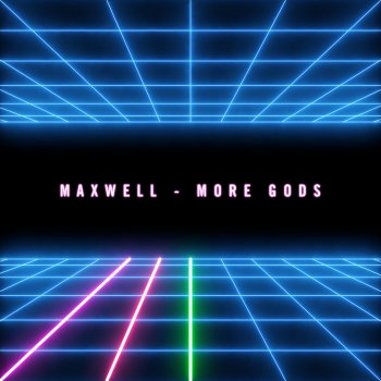 Maxwell feat. Brandon Carter, Mess Kid & Nuno Valente More Gods