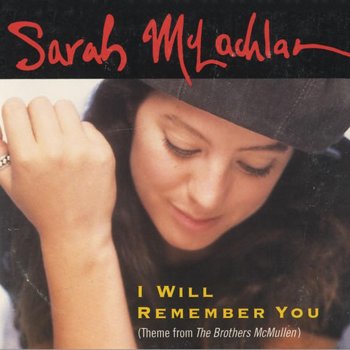 Sarah McLachlan I Will Remember You