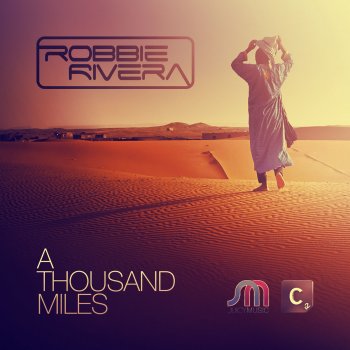 Robbie Rivera A Thousand Miles - Robbie Rivera's NYC Dub