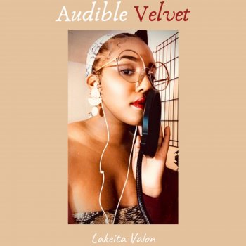 Lakeita Valon Audible Velvet (feat. Tasiah Iman)