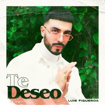Luis Figueroa Te Deseo