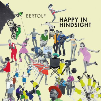 Bertolf Happy in Hindsight