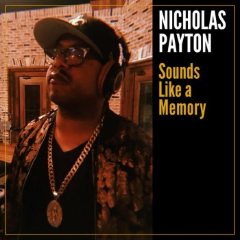 Nicholas Payton Sounds Like a Memory