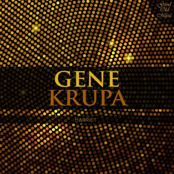 Gene Krupa feat. Irene Daye I Hear Music