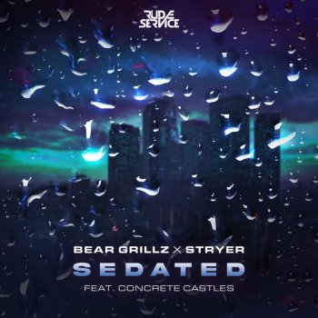 Bear Grillz feat. Stryer & Concrete Castles Sedated