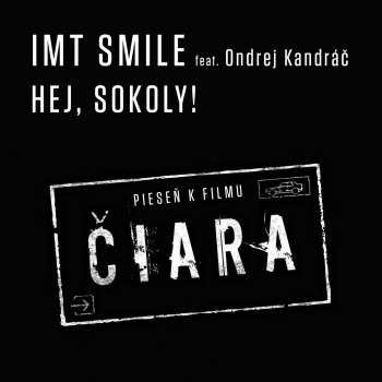 I.M.T. Smile feat. Ondrej Kandráč Hej, sokoly!