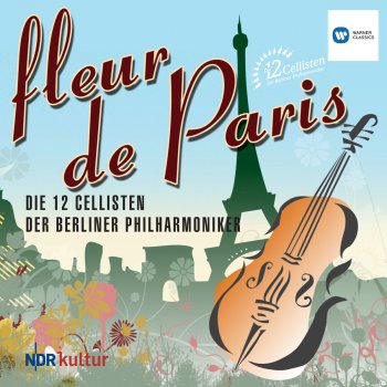 Die 12 Cellisten der Berliner Philharmoniker Sous le ciel de Paris