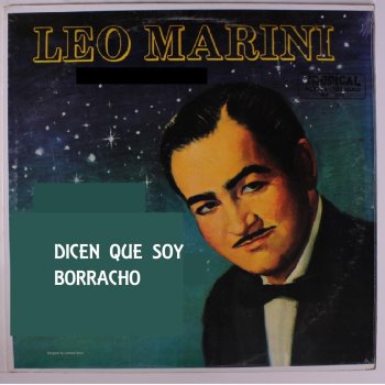 Leo Marini Dicen Que Soy Borracho
