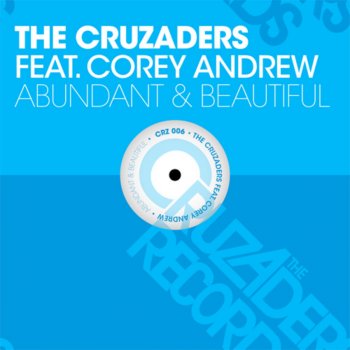 The Cruzaders feat. Corey Andrew Abundant & Beautiful - Radio Edit