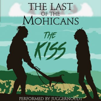 Juggernoud1 The Kiss (From "the Last of the Mohicans) [Piano Version]