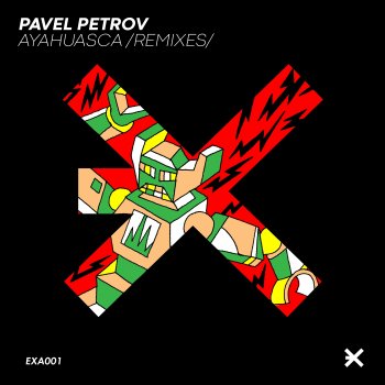 Pavel Petrov Ayahuasca (Andrew Meller Remix)