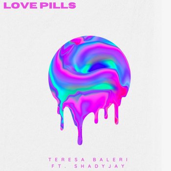 Teresa Baleri feat. shadyjay Love Pills