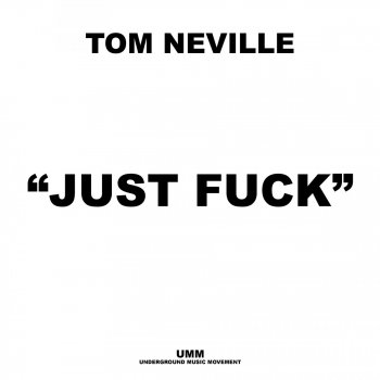 Tom Neville Just Fuck - Acappella