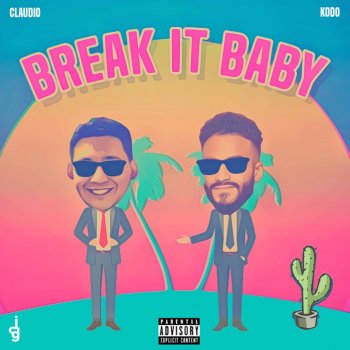 Kodo feat. Smitty Coño & Claudio Break It Baby
