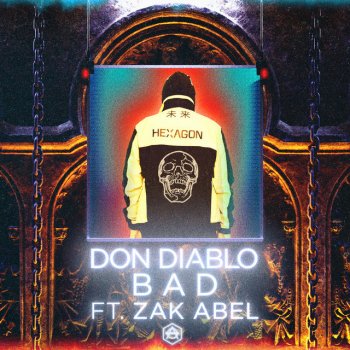 Don Diablo feat. Zak Abel Bad