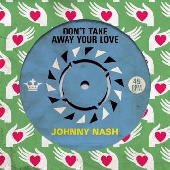 Johnny Nash Don't Take Away Your Love