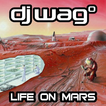 DJ Wag Life on Mars (DJ Wag Mix 2021 Remastered Edit)