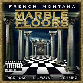 French Montana feat. Rick Ross, Lil Wayne & 2 Chainz Marble Floors