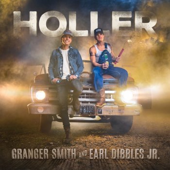 Granger Smith feat. Earl Dibbles Jr. Holler