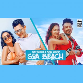 Tony Kakkar feat. Neha Kakkar Goa Beach (feat. Neha Kakkar)