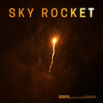S3RL Sky Rocket (feat. Sara)