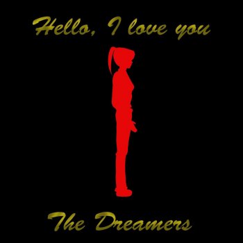 The Dreamers Hello, I Love You