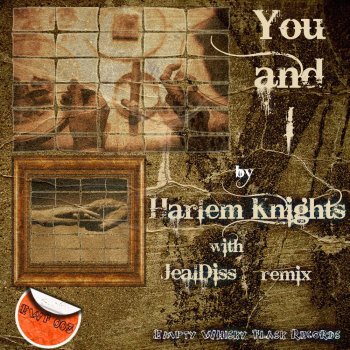 Harlem Knights You & I - JealDiss Remix
