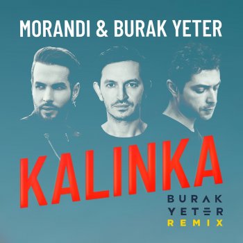 Morandi feat. Burak Yeter Kalinka (Burak Yeter Remix)