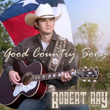 Robert Ray Good Country Song