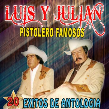 Luis Y Julian Pistolero Famosos