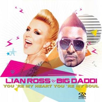 Lian Ross feat. Big Daddi You're My Heart You're My Soul - Radio Edit